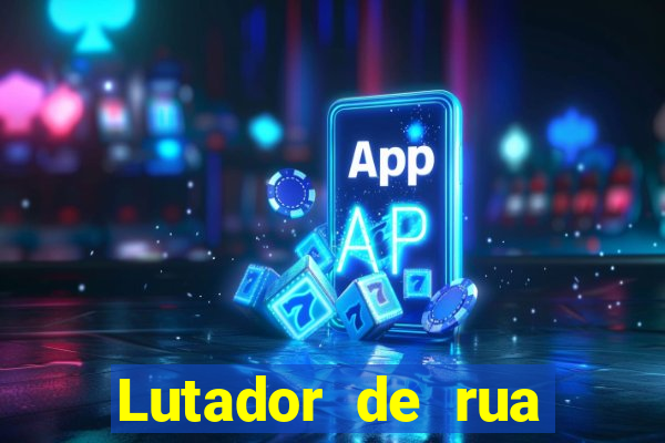 Lutador de rua filme completo dublado mega filmes