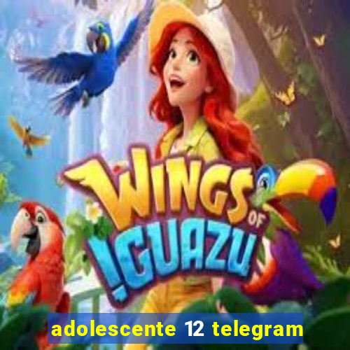 adolescente 12 telegram