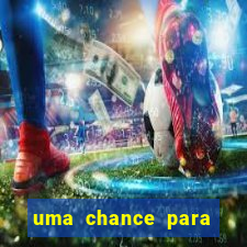 uma chance para lutar filme completo dublado