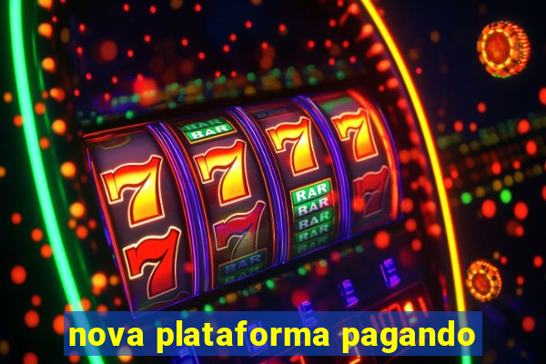 nova plataforma pagando