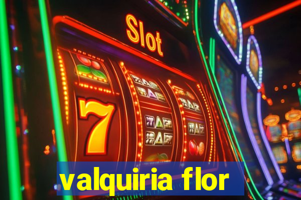 valquiria flor