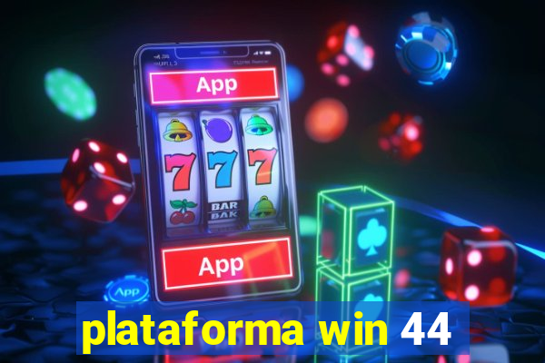 plataforma win 44