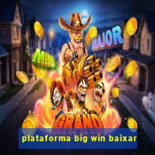 plataforma big win baixar