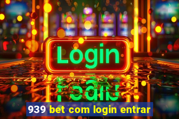 939 bet com login entrar