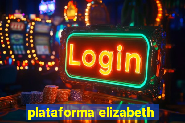 plataforma elizabeth