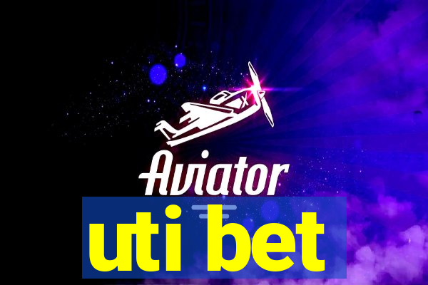 uti bet