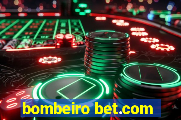 bombeiro bet.com