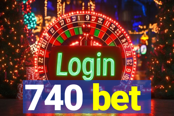 740 bet