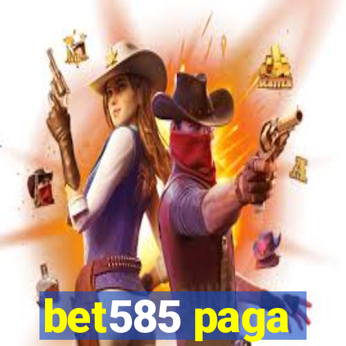 bet585 paga