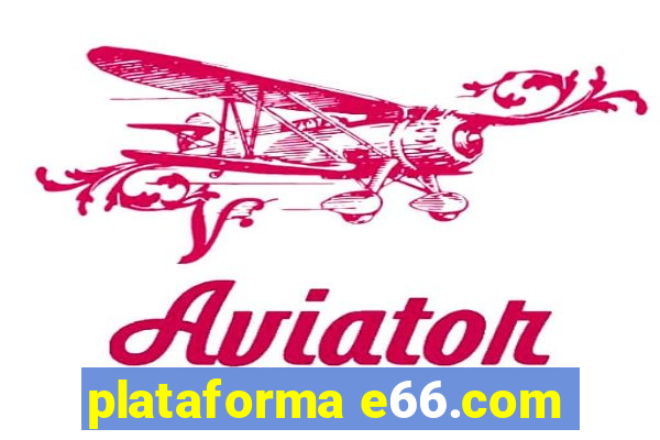 plataforma e66.com