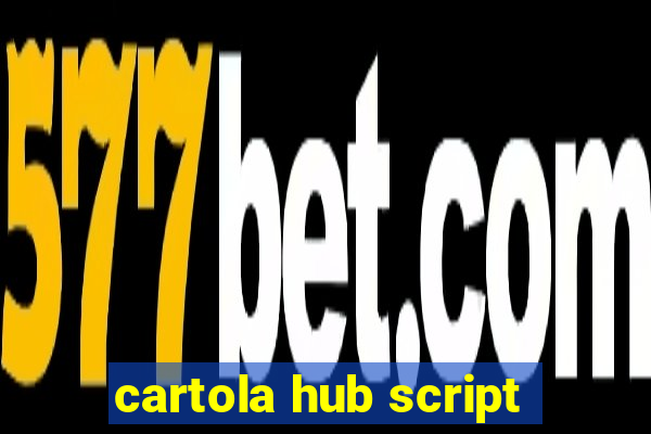 cartola hub script