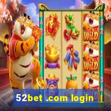 52bet .com login