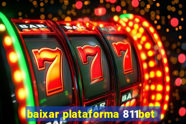 baixar plataforma 811bet