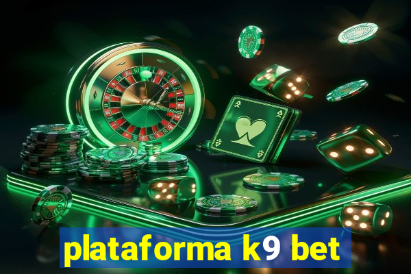 plataforma k9 bet