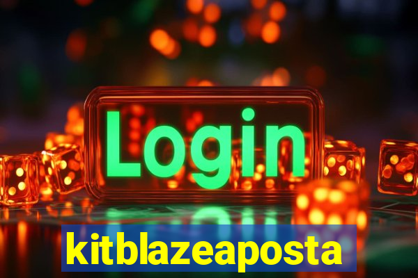 kitblazeaposta