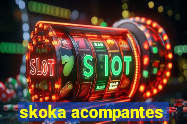 skoka acompantes