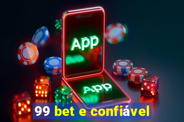 99 bet e confiável