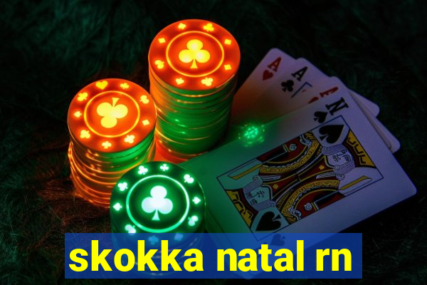 skokka natal rn