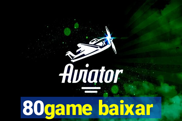 80game baixar