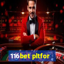 116bet pltfor