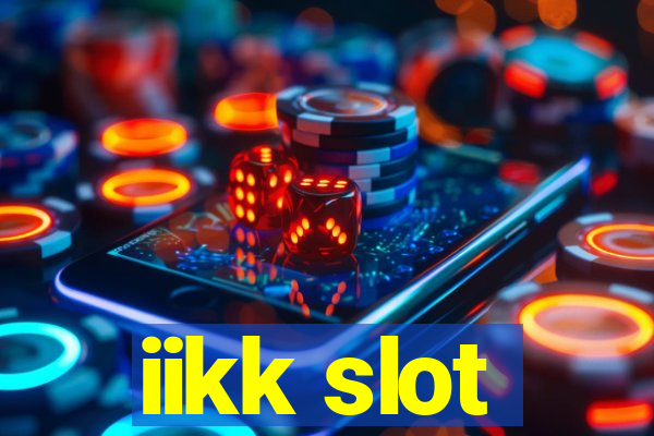 iikk slot