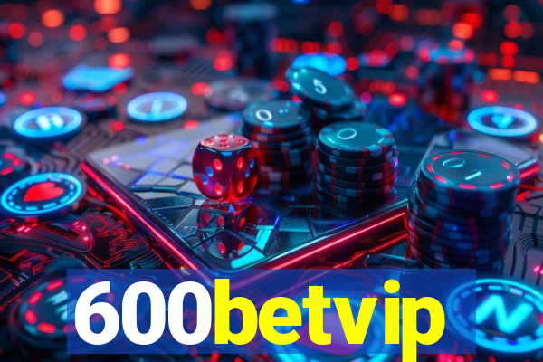 600betvip