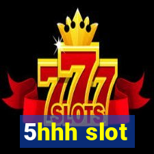 5hhh slot