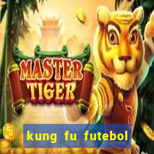 kung fu futebol clube dublado download utorrent