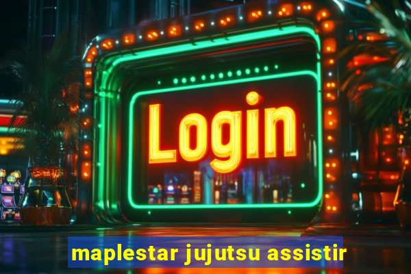 maplestar jujutsu assistir