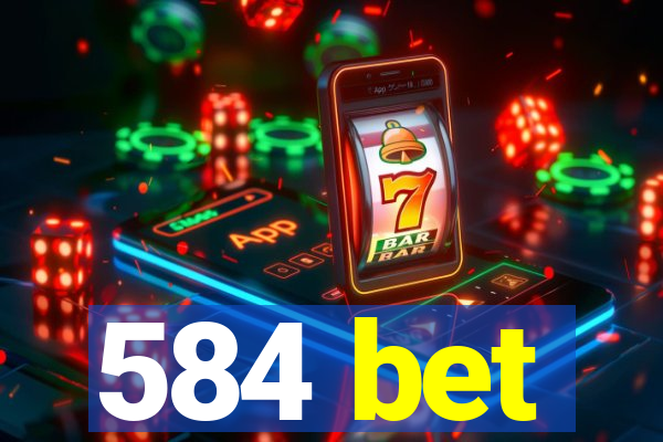 584 bet