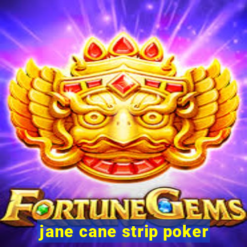 jane cane strip poker