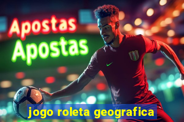 jogo roleta geografica