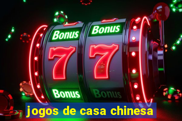 jogos de casa chinesa