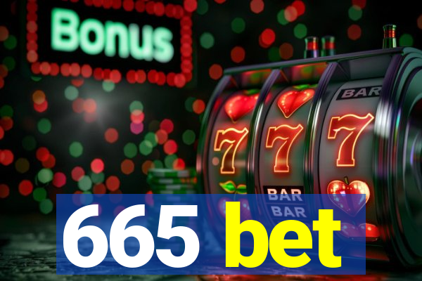 665 bet