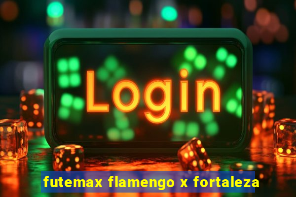 futemax flamengo x fortaleza