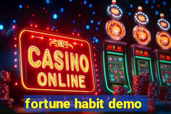 fortune habit demo