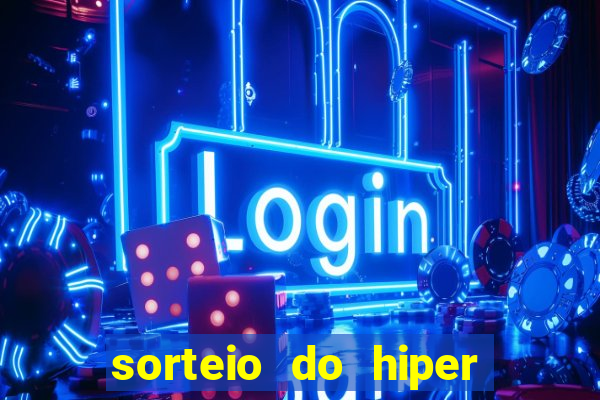 sorteio do hiper cap de hoje ao vivo