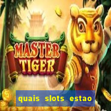 quais slots estao pagando agora