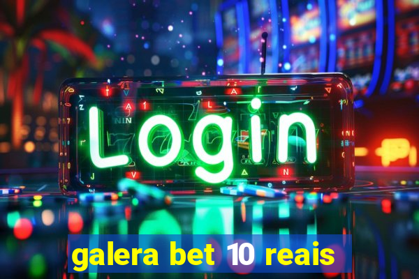 galera bet 10 reais