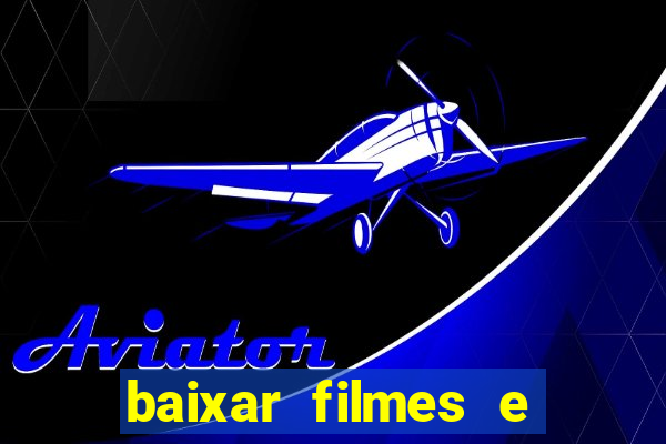 baixar filmes e séries mp4