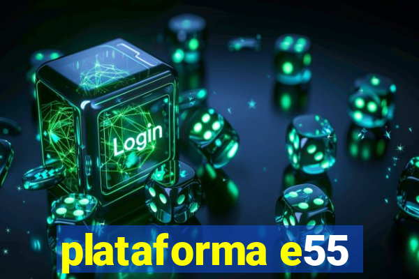 plataforma e55