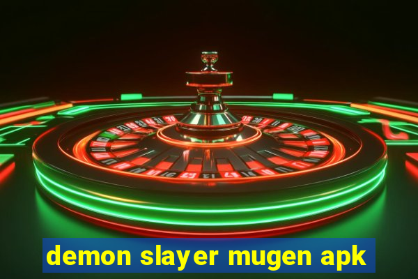 demon slayer mugen apk