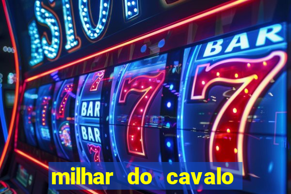 milhar do cavalo que mais sai