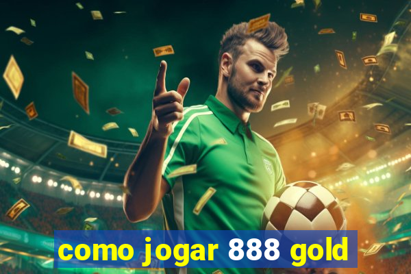 como jogar 888 gold