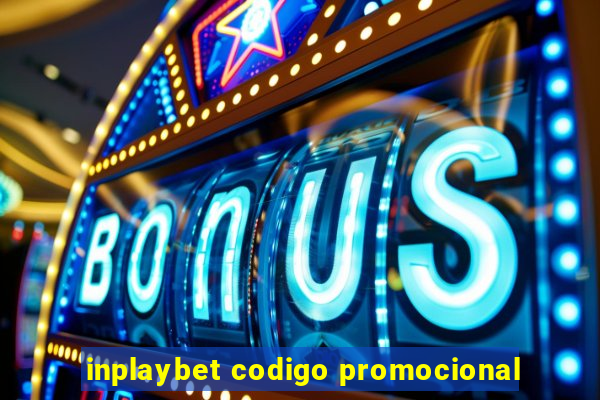 inplaybet codigo promocional