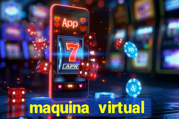 maquina virtual para jogar