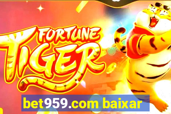 bet959.com baixar