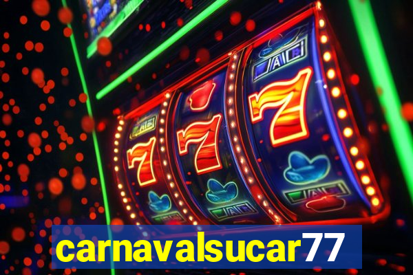 carnavalsucar777