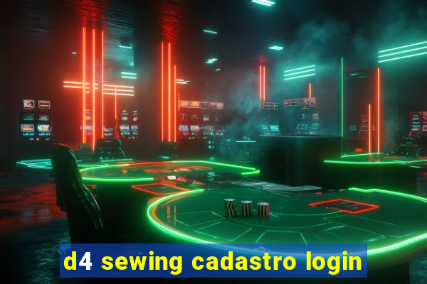 d4 sewing cadastro login