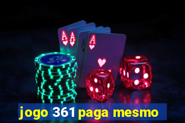 jogo 361 paga mesmo